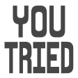 YouTried
