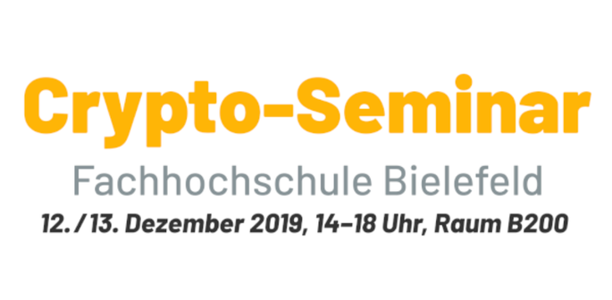Crypto-Seminar, Fachhochschule Bielefeld, 12./13. Dezember 2019, 14-18 Uhr, Raum B200
