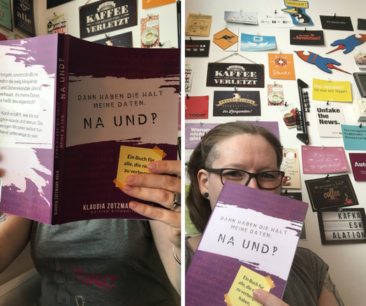 Zwei Fotos in einem Bild. Links das hochgehaltene Buch "Dann haben die halt meine Daten. Na und?!", dahinter vage erkennbar ein graues T-Shirt mit #divoc Hasenmotiv "tuwat" und einige bunte Postkarten an der Wand. Das rechte Bild mit der Wand voller bunter, bedruckter Postkarten, davor ich mit Brille, dasselbe Buch verdeckt den unteren Teil meines Gesichts.
