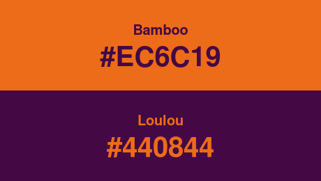 Bamboo (#EC6C19) and Loulou (#440844)