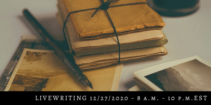 Live Writing 12/27/2020 - 8 a.m. - 10 p.m.EST