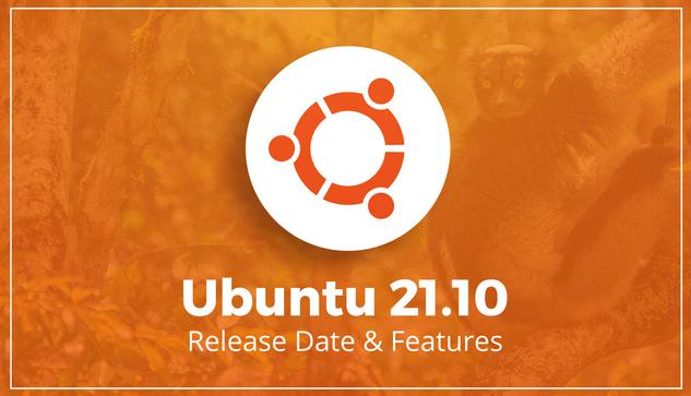 Media source: https://149366088.v2.pressablecdn.com/wp-content/uploads/2021/06/ubuntu-21.10-release-features.jpg