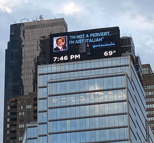 the governor cuomo twitter-style billboard that said things like "curfew starts at 8 PM!" except now it says "i'm not a pervert, i'm just italian"