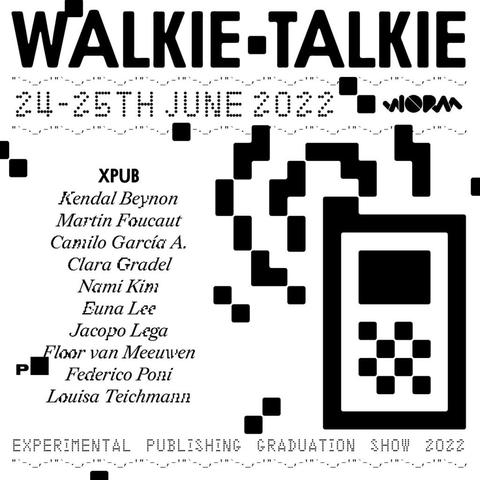 A black and white picture with a big ASCII art walkie talkie, combined with information about the XPUB graduation show, including the date: 24-25th JUNE 2022 and the logo of Worm.