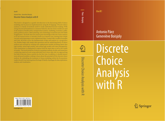 Book cover

Tile: Discrete Choice Analysis with R

Authors: Antonio Paez and Genevieve Boisjoly

ISBN 978-3-031-20718-1