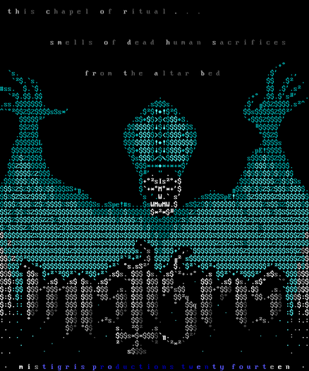 Mistigris ASCII art screen in the style of Ghost's album art for Opus Eponymous, drawn by Publius Enigma