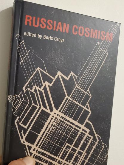 My new copy of Russian Cosmism, edited by Boris Groys
