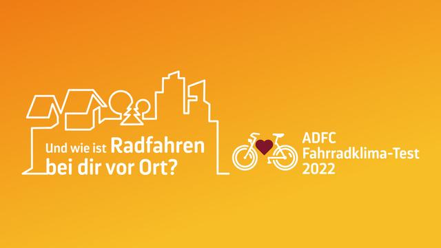 Grafik zum Fahrradklima-Test 2022 mit der Aufschrift: "Und wie ist Radfahren bei dir vor Ort"