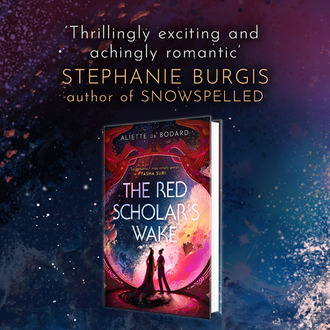 Cover of The Red Scholar's Wake by Aliette de Bodard. The quote reads "Thrillingly exciting and achingly romantic" by Stephanie Burgis. The cover is an image of a large round window opening onto space. Two women are holding hands in front of it: one has long robes long flowing hair turning into starlight, the other one a topknot and is wearing a utilitarian shirt and trousers. To the right of them is an oncoming fleet of spaceships. The prevailing colours are red and pink. 