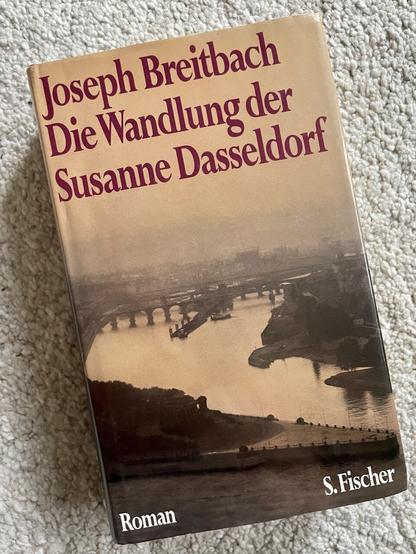 Joseph Breitbach: Die Wandlung der Susanne Dasseldorf. Roman.