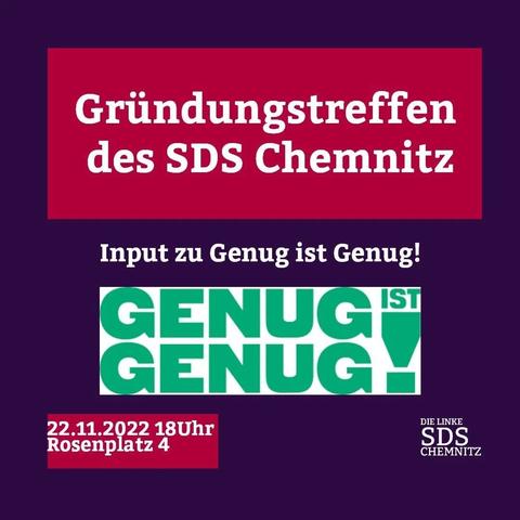 Gründungstreffen des SDS Chemnitz

Input zu Genug ist Genug!

Logo von "GENUG IST GENUG"

22.11.2022 18Uhr Rosenplatz 4

DIE LINKE
SDS
Chemnitz