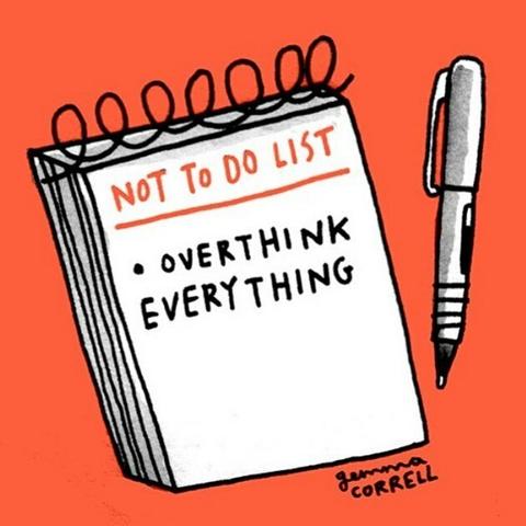 Cartoon from ©Gemma Correll with spiral-bound notebook and pen.

NOT TO DO LIST
OVERTHINK EVERYTHING