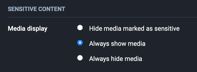 Screenshot of Mastodon's preferences concerning sensitive content, showing three options: hide media marked as sensitive, always show media, or always hide media.