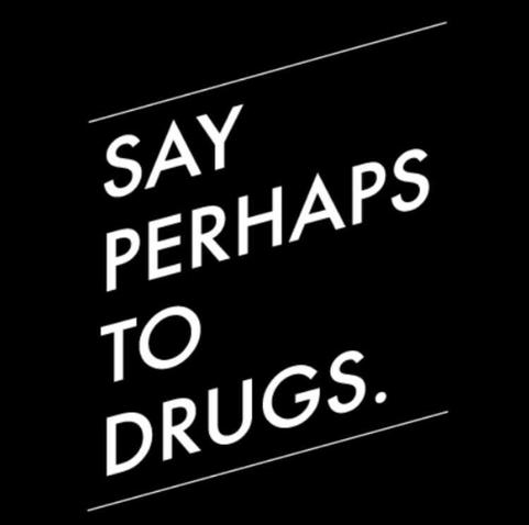 A parodical promotional poster that reads "say perhaps to drugs"