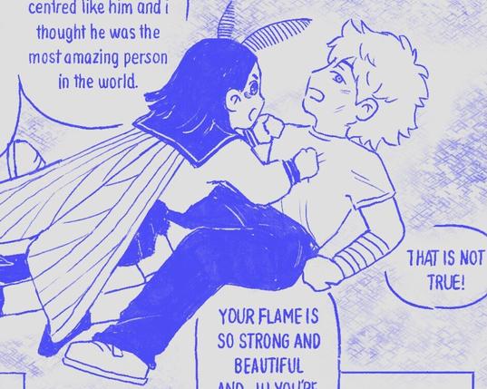 2. A cropping from the shojo interlude in my zine. It’s my moth character that looks exactly like how I drew myself previously, but in middle school with a Japanese sailor middle school uniform, moth antenna, and large silky moth wings. They have pushed middle school Dabi over, who is depicted with fluffy white hair, a white T-shirt, and dark pants. They are gripping his T-shirt and yelling at him. The speech bubble are cropped, but the visible text reads, “…centred like him and i thought he was the most amazing person in the world.” Followed by the moth character in all caps, “ That’s not true! Your flame is so strong and beautiful!”