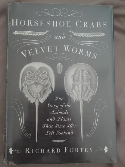 Cover for 'Horseshoe crabs and velvet worms' book by Richard Fortey