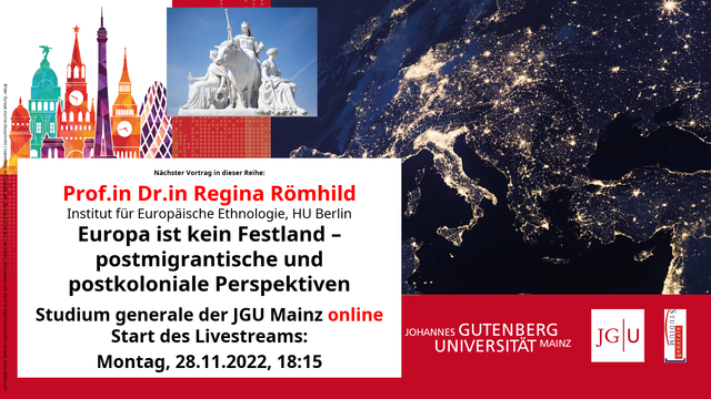 Ankündigung eines Online-Vortrags der Ethnologie-Professorin Regina Römhild von der HU Berlin, über postmigrantische und postkoloniale Perspektiven auf Europa. Der Vortrag findet im Rahmen einer Reihe des Studium generale der JGU Mainz statt. Das Plakat zeigt neben der Ankündigung eine Karte von Europa bei Nacht, eine Zeichnung mit markanten europäischen Gebäuden und eine Statue der Europa-Figur auf einem Stier.