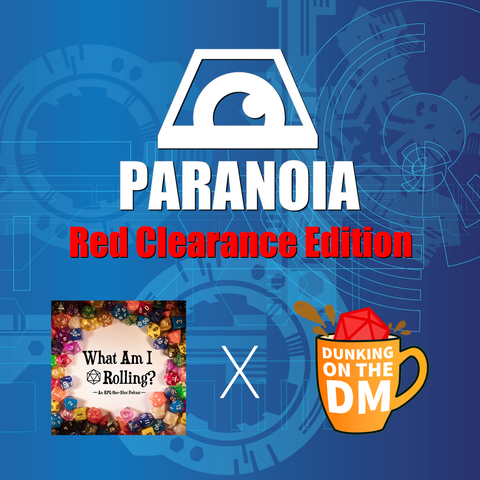 A graphic with a futuristic background, with the logo for the Paranoia RPG at the top with the text 'Red Clearance Edition' below it. The What Am I Rolling and Dunking on the DM logos are at the bottom.
