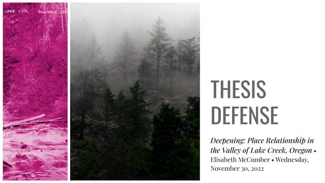 Cover slide for my thesis defense. "Deepening: Place Relationship in the Valley of Lake Creek, Oregon. Elisabeth McCumber. Wednesday, November 30, 2022." A photograph of Douglas firs in the mist, next to a historic photograph of Lake Creek falls in Blachly, Oregon, with hot pink saturation.