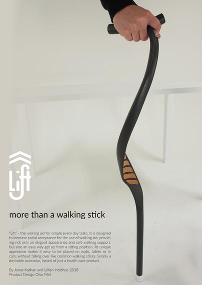 a black, curved, skinny, snake-like walking stick with a forked handle.

Advertisement text: „Lift – the walking aid for simple every day tasks. It is designed to increase social acceptance for the use of walking aid, provid- ing not only an elegant appearance and safe walking support, but also an easy way get up from a sitting position. Its unique appreance makes it easy to be placed on walls, tables or in cars, without falling over like common walking sticks. Simply a desirable accesoiar, insted of just a health care product. By Jonas Kathan and Lillian Holdhus 2018”