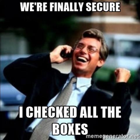 Photo of an ecstatic businessman on a cell phone celebrating meme:

WE'RE FINALLY SECURE 

I CHECKED ALL THE BOXES