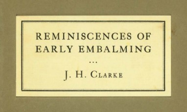 A yellowish scan of a vintage book cover, cropped to show the title: Reminiscences of Early Embalming, by J. H. Clarke.