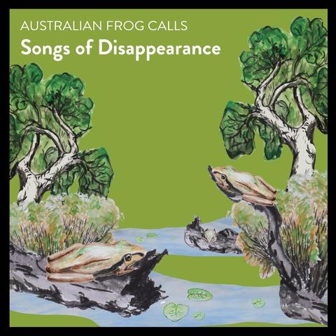 Album Cover for ‘Songs of Disappearance – Australian Frog Calls.’ Two frogs are nestled under two large trees in a watery landscape with green background.