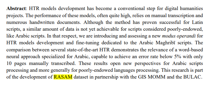 HTR models development has become a conventional step for digital humanities projects. The performance of these models, often quite high, relies on manual transcription and numerous handwritten documents. Although the method has proven successful for Latin scripts, a similar amount of data is not yet achievable for scripts considered poorly-endowed, like Arabic scripts. In that respect, we are introducing and assessing a new modus operandi for HTR models development and fine-tuning dedicated to the Arabic Maghribī scripts. The comparison between several state-of-the-art HTR demonstrates the relevance of a word-based neural approach specialized for Arabic, capable to achieve an error rate below 5% with only 10 pages manually transcribed. These results open new perspectives for Arabic scripts processing and more generally for poorly-endowed languages processing. This research is part of the development of RASAM dataset in partnership with the GIS MOMM and the BULAC.