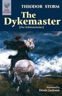 Cover of Theodor Storm, The Dykemaster, translated by vDenis Jackson: painting of black-clad figure on white horse, facing the sea