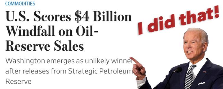 Wall Street Journal headline declares “US Scores $4 billion windfall on oil-reserve sales”.  A silhouette of Joe Biden points at the headline and declares “I did that!”