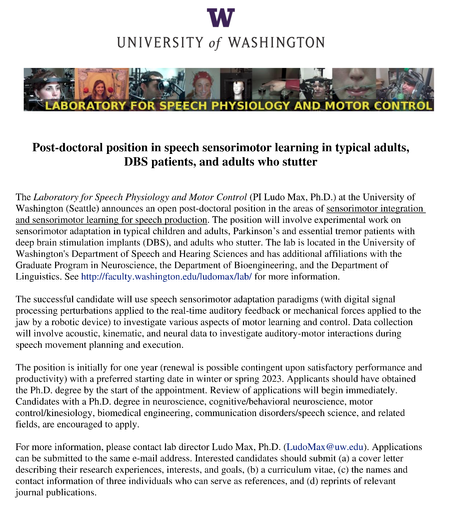 Ad for a post-doctoral position in speech sensorimotor learning. Contact lab PI Ludo Max via the email address LudoMax@uw.edu for more information about the position.