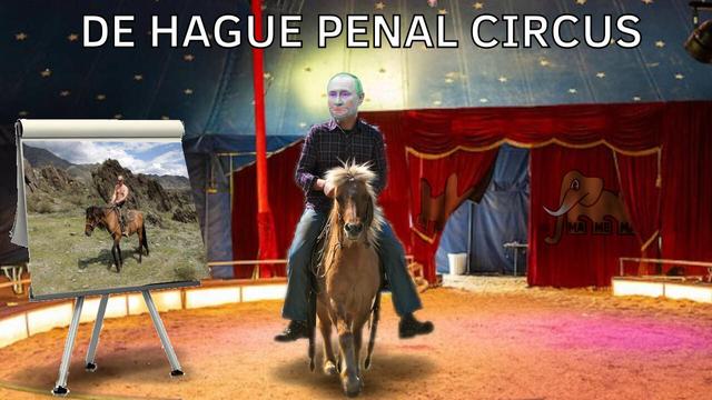 a circus stage, putin made up as clown (he actually is indeed) riding a shetland pony

next to it a flipchart showing that same poser in his iconic picture riding a horse with naked upper body.

text: dehague penal circus