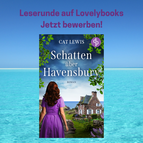 Auf dem Bild sieht man im Hintergrund das Meer, im Vordergrund das Buchcover von Schatten über Havensbury von Cat Lewis. Es zeigt eine rothaarige Frau von hinten, die vor einem Cottage steht, dass sich an der Küste befindet. Die Frau trägt ein lilafarbenes Kleid.