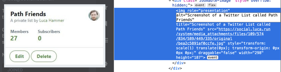 Screenshot of a screenshot of a Twitter list on a mastodon instance with alt text in the source code in the developer tools beside it: Screenshot of a Twitter List called Path friends.