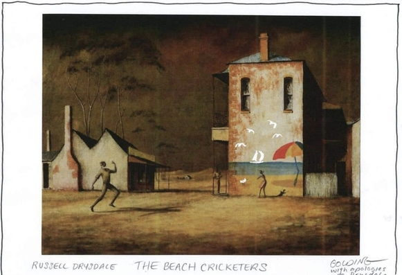 Matt Golding's cartoon "RUSSELL DRYSDALE: THE BEACH CRICKETERS (GOLDING with apologies to Drysdale)" takes RD's painting The Cricketers 1948 & includes a silo-style mural on the side of the aged 150 year old wall of his double story building, one of RD's man throwing the ball at the girl at the cease (implied by RD) and behind her we see Golding's beach, beach umbrella, white boats on the blue sea, white seagulls flying.