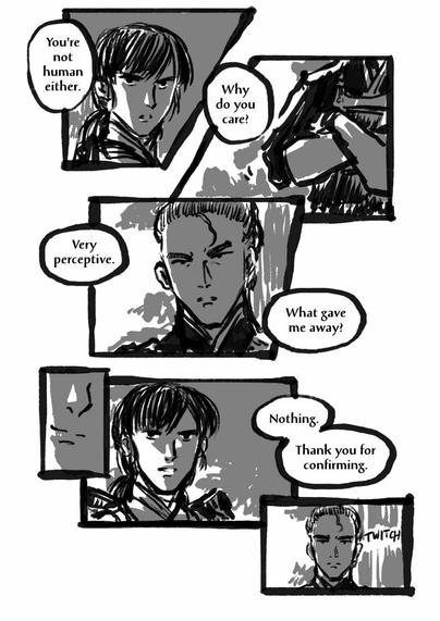Page 3 of fight / flight. Hokushin: "You’re not human either. Why do you care?"
Otake: "Very perceptive. What gave me away?"
Hokushin: "Nothing. Thank you for confirming."
Otake twitches.