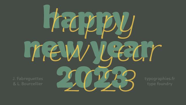 Image with following text: Happy New Year 2023, J. Fabreguettes & L. Bourcellier, typographies.fr type foundry.