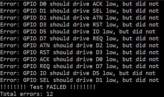test output in text:
Error: GPIO D0 should drive ACK low, but did not
Error: GPIO D1 should drive SEL low, but did not
Error: GPIO D2 should drive ATN low, but did not
Error: GPIO D3 should drive RST low, but did not
Error: GPIO D5 should drive IO low, but did not
Error: GPIO D7 should drive REQ low, but did not
Error: GPIO ATN should drive D2 low, but did not
Error: GPIO RST should drive D3 low, but did not
Error: GPIO ACK should drive D0 low, but did not
Error: GPIO REQ should drive D7 low, but did not
Error: GPIO IO should drive D5 low, but did not
Error: GPIO SEL should drive D1 low, but did not
!!!!!!!! Test FAILED !!!!!!!!
Total errors: 12