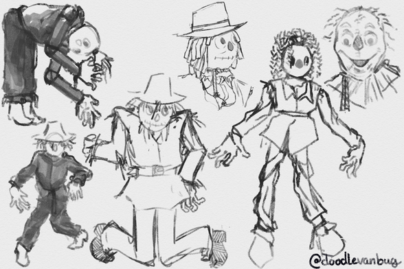 Black and white doodles of scarecrows in various fluid poses. The top left is bent at a right angle with arms rigidly fixed at the elbow and drooping. Bottom left, two scarecrows with short hair and hats make straw-filled approximations of walking. Middle, a plucky scarecrow looking to the side with dread-like hair and a small ranch hat nestled on his head. Center-right, a scarecrow with sacks for feet and long, braided straw hair is in a loose standing position. Top right, a bust of Scarecrow from Return to Oz. Stringy hair, and a wide mouth, complete with his Rankin/Bass "U" smile.