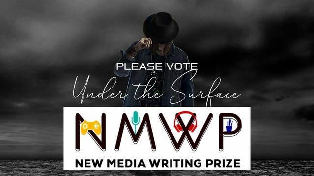 An image of a man dressed in a jean jacket and a black stetson hat wading knee deep in dark water. His head is tilted downward and his long blond hair obscures his face. The sky behind him is stormy and grey. The text reads: Please Vote Under the Surface for the) New Media Writing Prize.