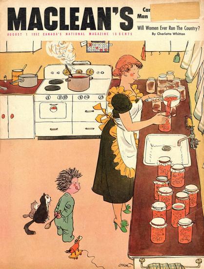 Maclean's cover August 1, 1952 Canada's National Magazine "Will Women Ever Run The Country?"
The cover is a coloured drawing of a woman in a dress & apron making canned jams or perseveres. Standing behind her a small boy with a spoon ls watching and licking his lips. On his left are 2 cats sitting and watching. On his right is a toy horse on a wheeled platform.