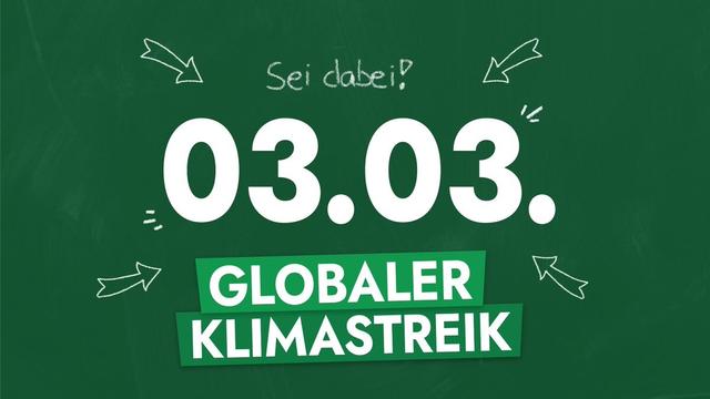 Weiße Schrift auf grünem Tafelhintergrund zeigt: Am 3. März ist wieder Globaler Klimastreik