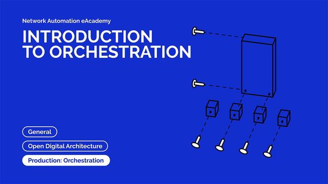 GÉANT Network Automation eAcademy: Introduction to orchestration