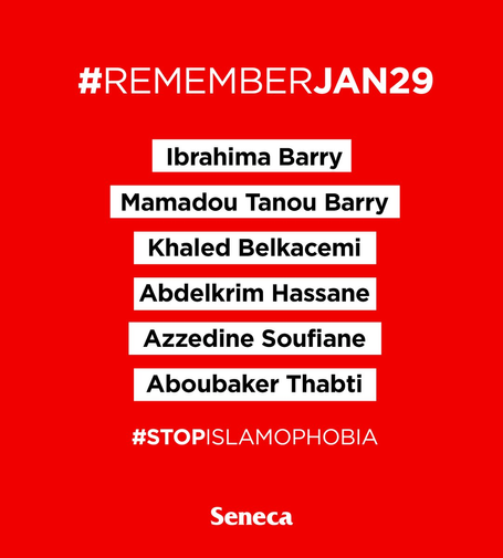 #RememberJan29

Ibrahima Barry  

Mamadou Tanou Barry   

Khaled Belkacemi      

Abdelkrim Hassane  

Azzedine Soufiane 

Aboubaker Thabti

#StopIslamophobia

Seneca College