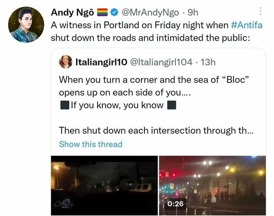 Any ngo tweets "a witness in Portland on Friday night when antifa shut down the roads and intimidated the public" Is the text of a retreat that says "when you turn a corner and the sea of block opens up on each side of you if you know you know then shut down each intersection through" with images of a protest