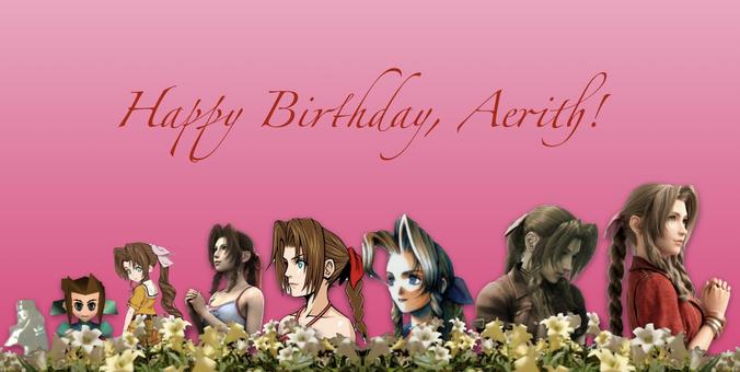Various iterations of Aerith stand in a field of white and yellow lilies, under the text "Happy Birthday, Aerith!" in cursive red font. From left to right: Ifalna and baby Aerith (The First Soldier trailer), child Aeriths (FFVII render and Remake concept art), teenage Aeriths (from Crisis Core render and Before Crisis concept art), adult Aeriths (FFVII and Ever Crisis  concept art), postmortem Aerith (Advent Children render) and adult Aerith (Remake render). The background has a pink gradient.