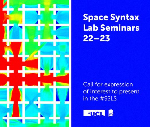 Image shows Space Syntax Lab Seminars logo and the text "Call for expression of interest to present in the #SSLS".