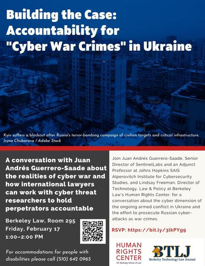 Image description: Kyiv suffers a blackout after Russia's terror-bombing campaign of civilian targets and critical infrastructure. Photograph by Iryna Chubarova from Adobe Stock.

Event details: A conversation with Juan Andrés Guerrero-Saade about the realities of cyber war and how international lawyers can work with cyber threat researchers to hold perpetrators accountable. Join Juan Andrés Guerrero-Saade, Senior Director of SentinelLabs and an Adjunct Professor at Johns Hopkins SAIS Alperovitch Institute for Cybersecurity Studies, and Lindsay Freeman, Director of Technology, Law & Policy at Berkeley Law's Human Rights Center, for a conversation about the cyber dimension of the ongoing armed conflict in Ukraine and the effort to prosecute Russian cyber-attacks as war crimes. For accommodations for people with disabilities please call (510) 642 0965. Event Location: Berkeley Law, Room 295. Event date: Friday, February 17. Event time: 1:00–2:00 PM. RSVP at  https://bit.ly/3lkPYg9