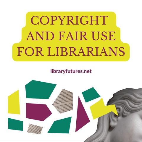 copyright and fair use for libarians | libraryfutures.net | sideways marble bust with shapes, some filled with text coming out of its ear