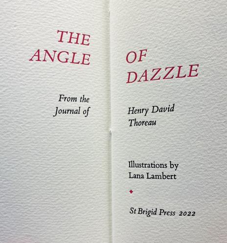 THE ANGLE From the Journal of OF DAZZLE Henry David Thoreau Illustrations by Lana Lambert St Brigid Press 2022